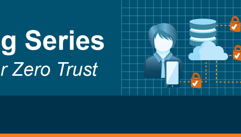 Zero Trust Blog Series – Blog 2: Architecting for Zero Trust