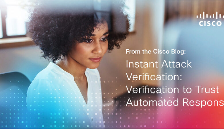 Instant Attack Verification: Verification to Trust Automated Response