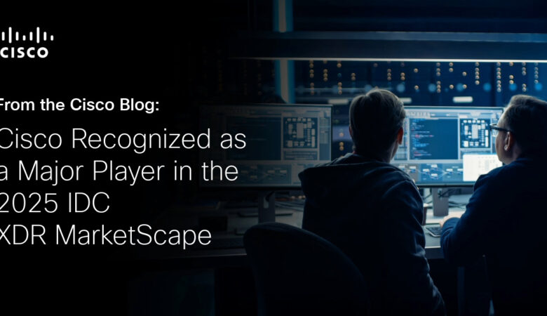 Cisco Recognized as a Major Player in the 2025 IDC XDR MarketScape